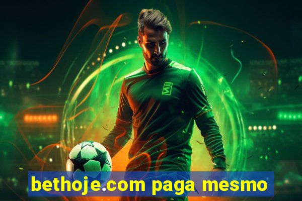 bethoje.com paga mesmo